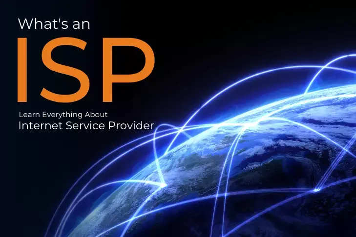 What's An ISP? Learn Everything About Internet Service Provider