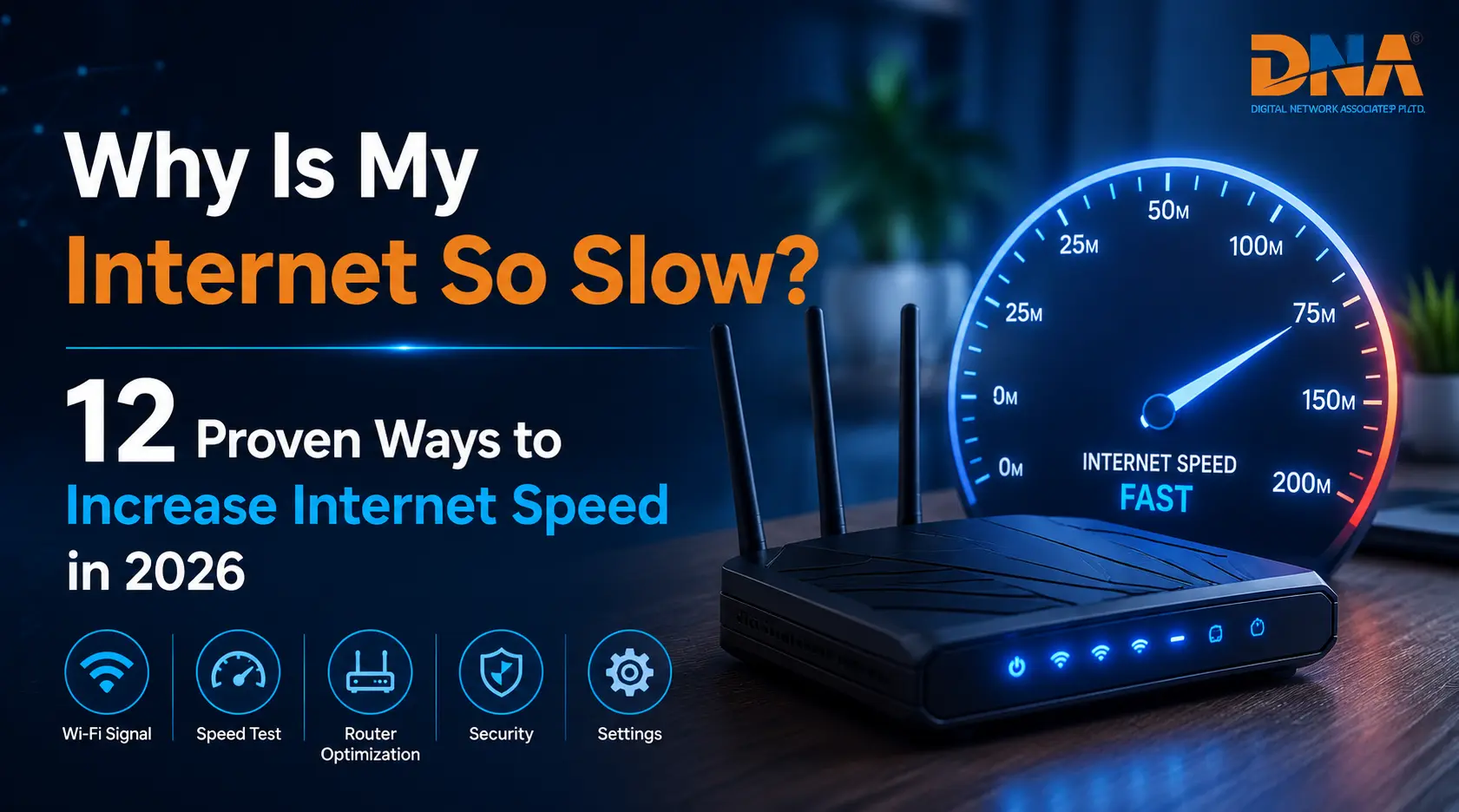 Why Is My Internet So Slow? 12 Proven Ways to Increase Internet Speed in 2026